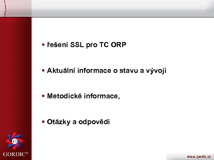 § řešení SSL pro TC ORP § Aktuální informace o stavu a vývoji §