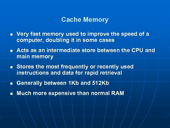 Cache Memory n n n Very fast memory used to improve the speed of