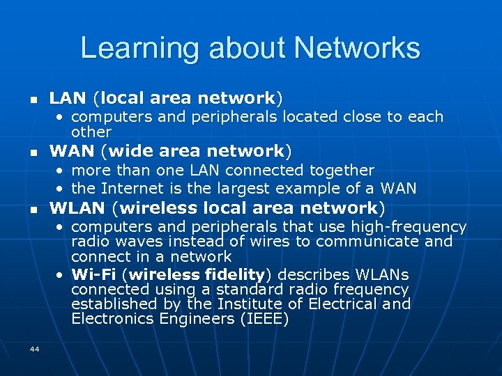 Learning about Networks n LAN (local area network) • computers and peripherals located close