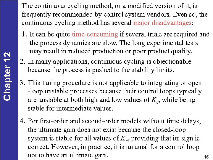 Chapter 12 The continuous cycling method, or a modified version of it, is frequently