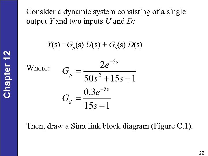 Consider a dynamic system consisting of a single output Y and two inputs U