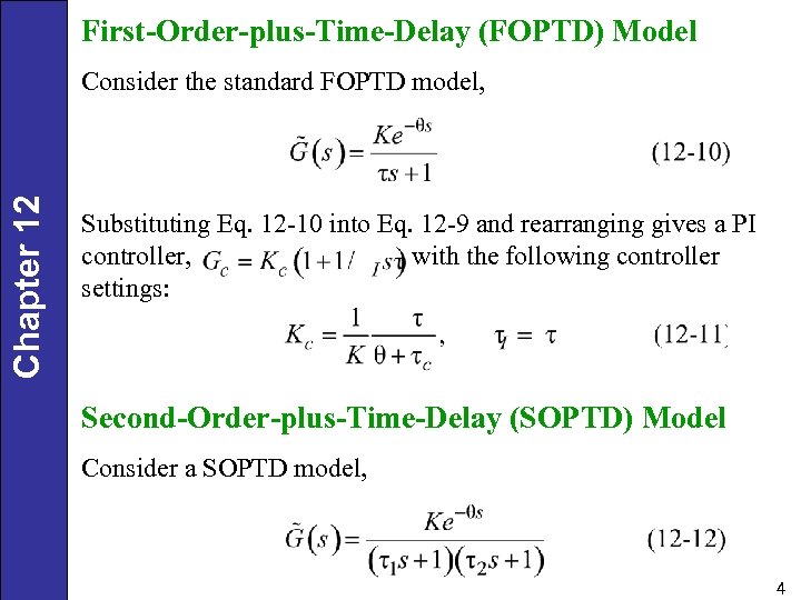 First-Order-plus-Time-Delay (FOPTD) Model Chapter 12 Consider the standard FOPTD model, Substituting Eq. 12 -10