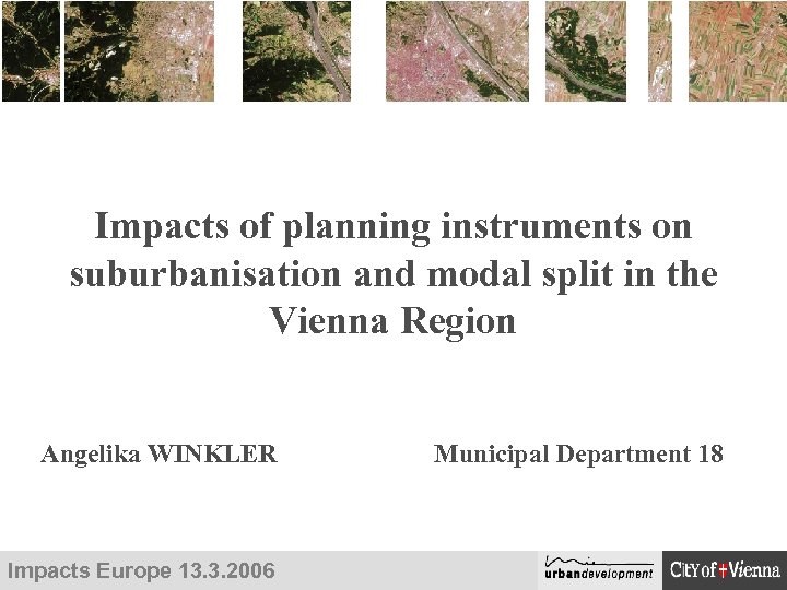 Impacts of planning instruments on suburbanisation and modal split in the Vienna Region Angelika