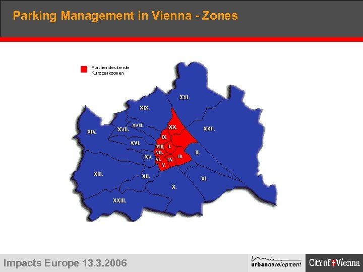 Parking Management in Vienna - Zones Impacts Europe 13. 3. 2006 