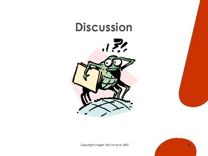 Discussion Copyright Insight Test Services 2007 12 