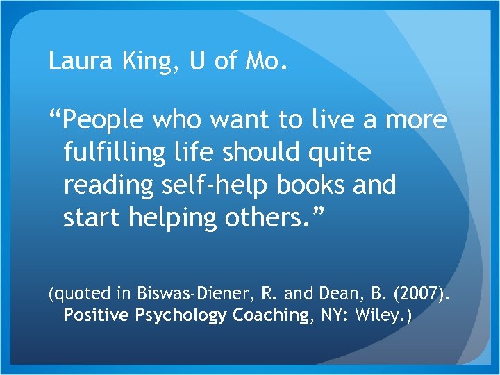 Laura King, U of Mo. “People who want to live a more fulfilling life