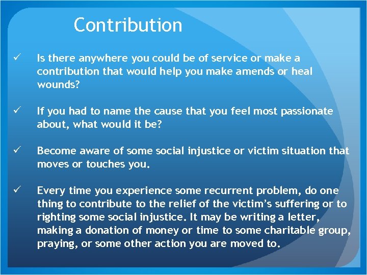 Contribution ü Is there anywhere you could be of service or make a contribution