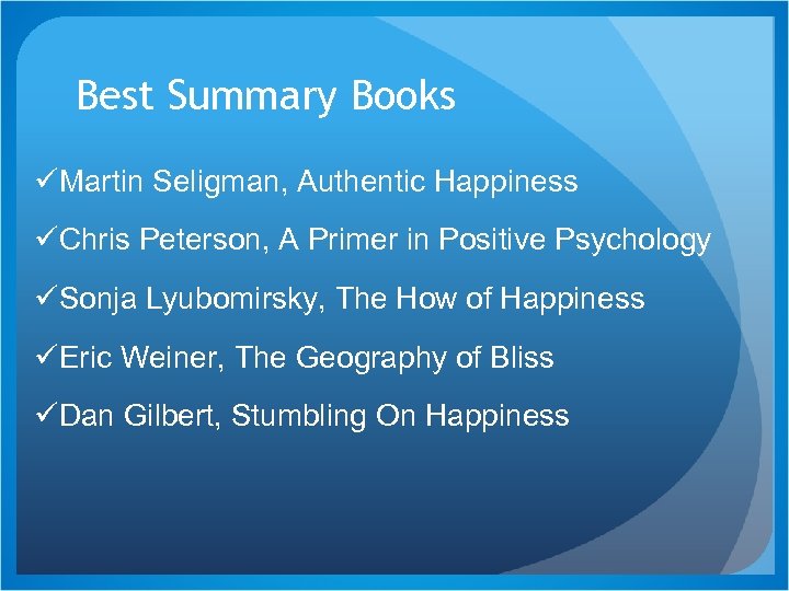 Best Summary Books üMartin Seligman, Authentic Happiness üChris Peterson, A Primer in Positive Psychology