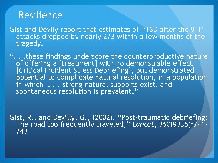 Resilience Gist and Devily report that estimates of PTSD after the 9 -11 attacks
