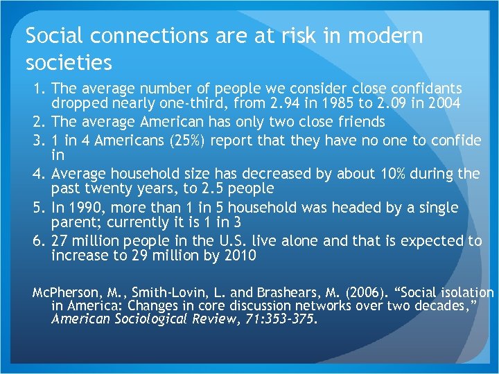 Social connections are at risk in modern societies 1. The average number of people