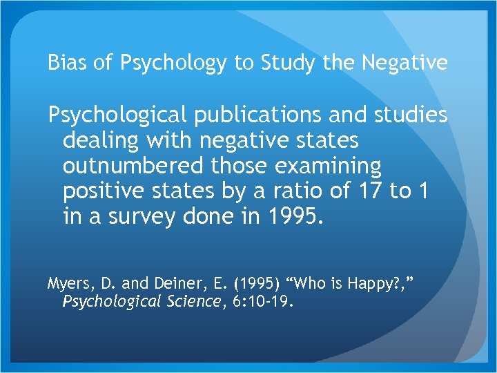Bias of Psychology to Study the Negative Psychological publications and studies dealing with negative