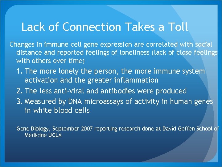 Lack of Connection Takes a Toll Changes in immune cell gene expression are correlated