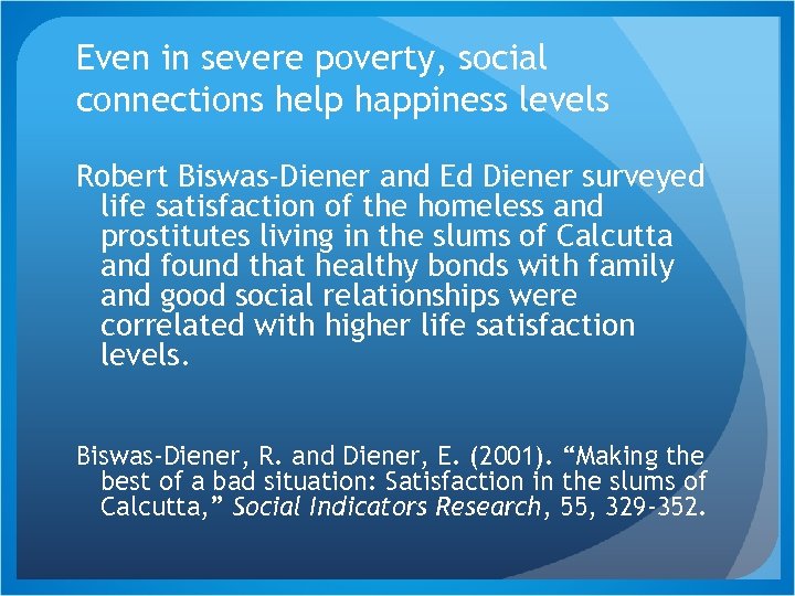 Even in severe poverty, social connections help happiness levels Robert Biswas-Diener and Ed Diener