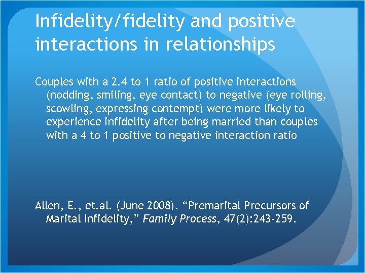 Infidelity/fidelity and positive interactions in relationships Couples with a 2. 4 to 1 ratio