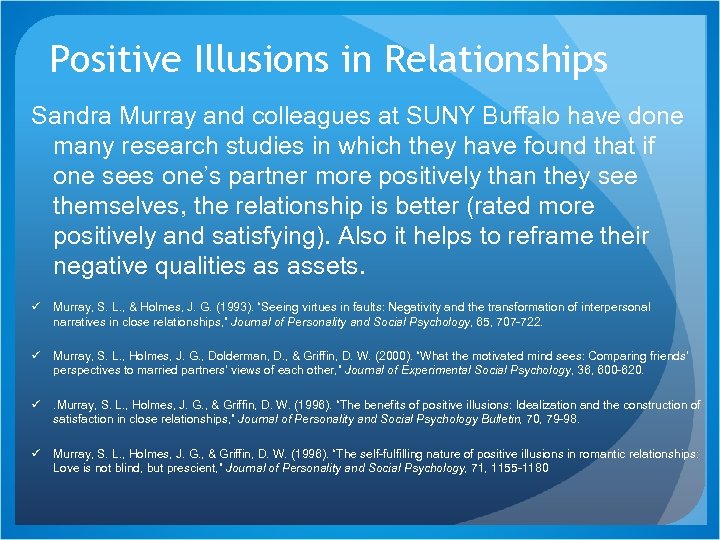 Positive Illusions in Relationships Sandra Murray and colleagues at SUNY Buffalo have done many