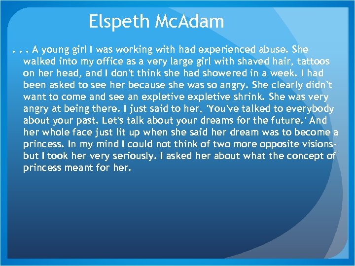 Elspeth Mc. Adam. . . A young girl I was working with had experienced