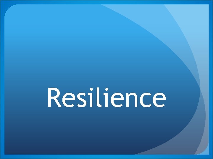 Resilience 