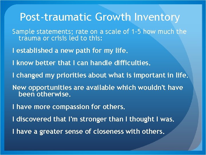 Post-traumatic Growth Inventory Sample statements; rate on a scale of 1 -5 how much