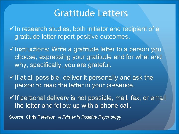 Gratitude Letters ü In research studies, both initiator and recipient of a gratitude letter