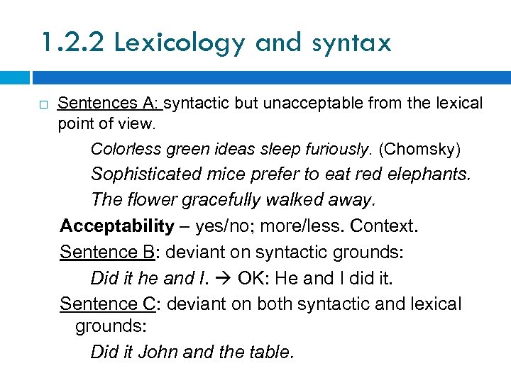 1. 2. 2 Lexicology and syntax Sentences A: syntactic but unacceptable from the lexical