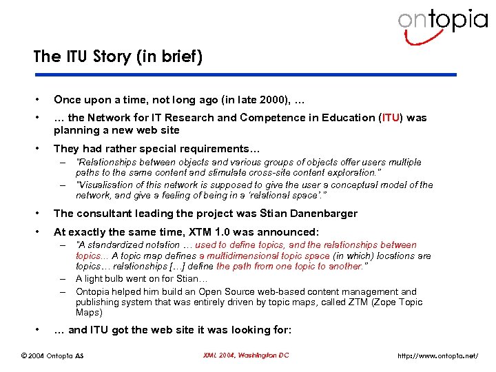 The ITU Story (in brief) • Once upon a time, not long ago (in