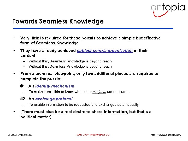 Towards Seamless Knowledge • Very little is required for these portals to achieve a