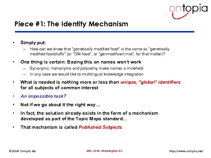 Piece #1: The Identity Mechanism • Simply put: – How can we know that