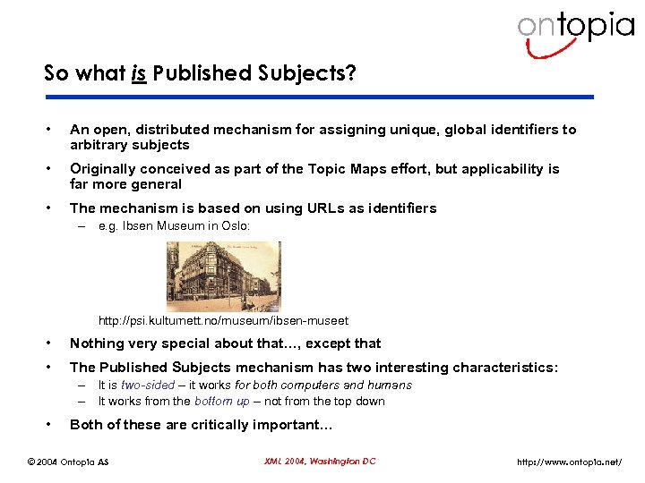 So what is Published Subjects? • An open, distributed mechanism for assigning unique, global