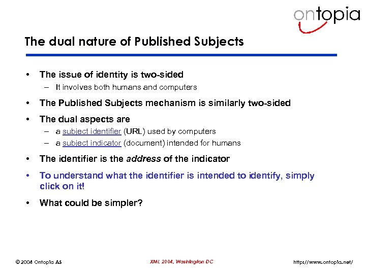 The dual nature of Published Subjects • The issue of identity is two-sided –