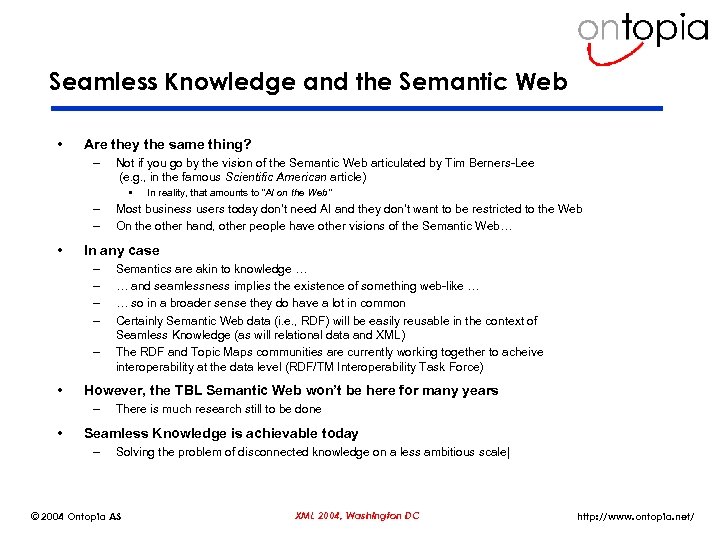 Seamless Knowledge and the Semantic Web • Are they the same thing? – Not