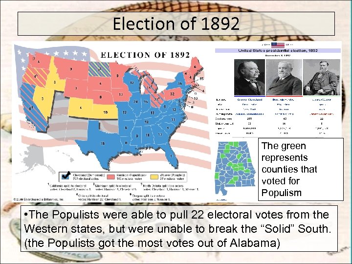 Election of 1892 The green represents counties that voted for Populism • The Populists