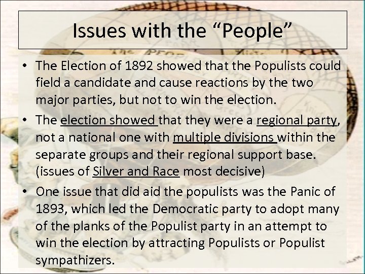 Issues with the “People” • The Election of 1892 showed that the Populists could