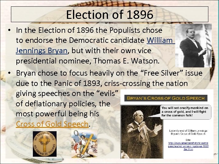 Election of 1896 • In the Election of 1896 the Populists chose to endorse