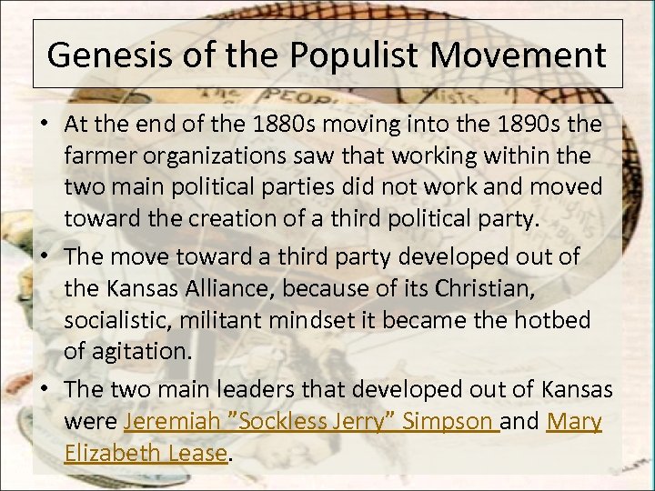 Genesis of the Populist Movement • At the end of the 1880 s moving
