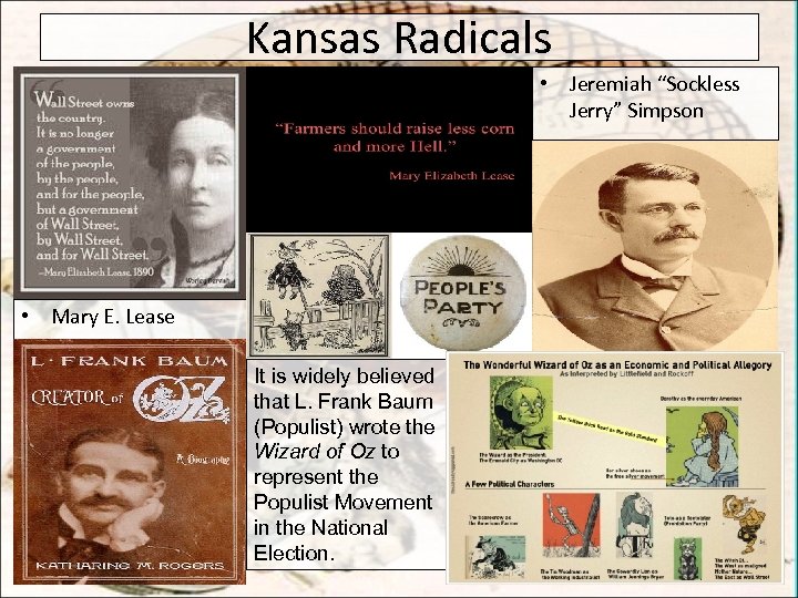 Kansas Radicals • Jeremiah “Sockless Jerry” Simpson • Mary E. Lease It is widely
