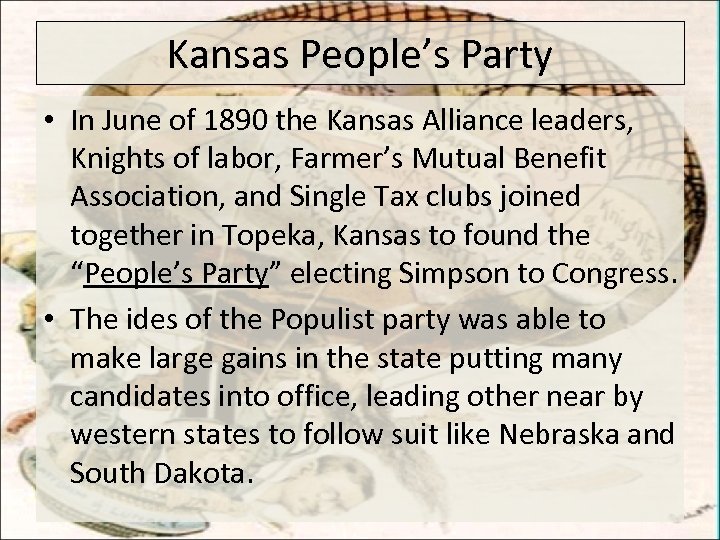 Kansas People’s Party • In June of 1890 the Kansas Alliance leaders, Knights of
