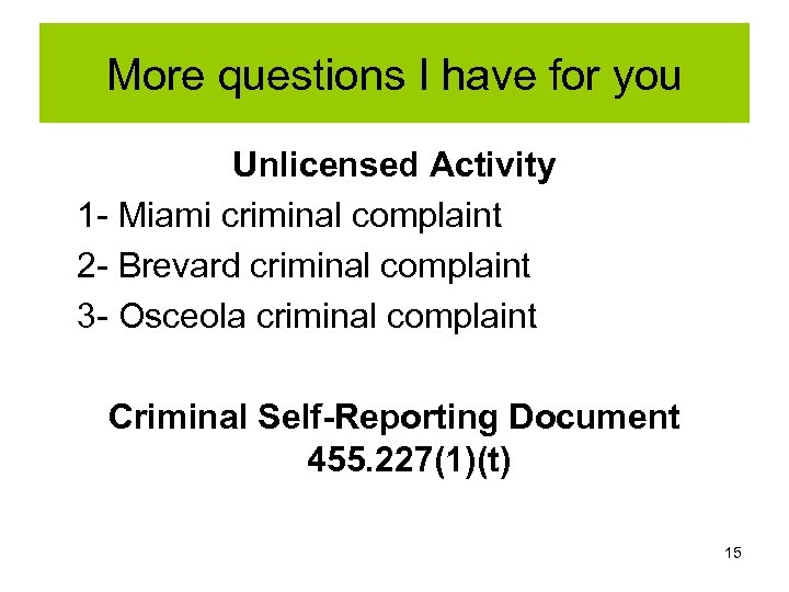 More questions I have for you Unlicensed Activity 1 - Miami criminal complaint 2