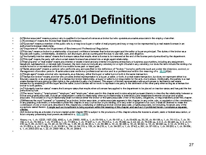 475. 01 Definitions • • • • • (b)“Broker associate” means a person who