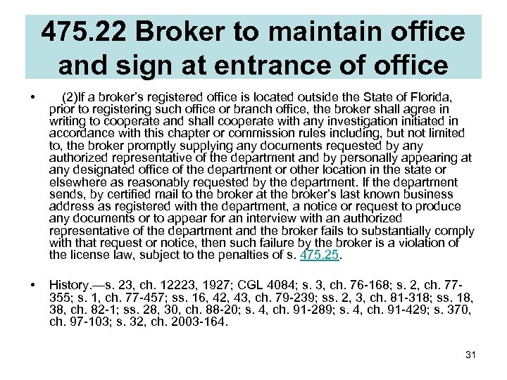 475. 22 Broker to maintain office and sign at entrance of office •  (2)If