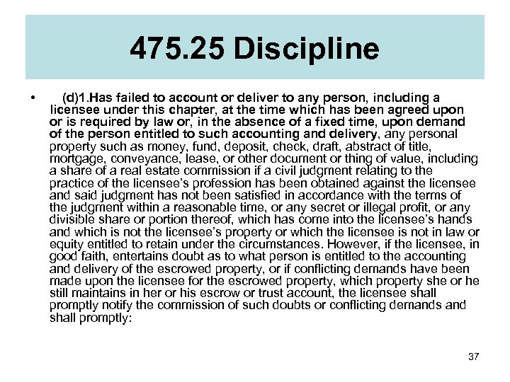 475. 25 Discipline •  (d)1. Has failed to account or deliver to any person,