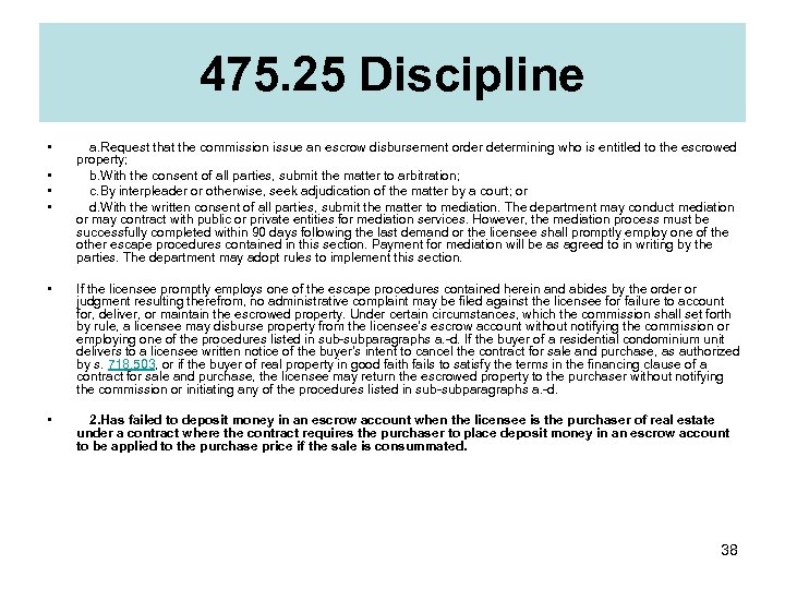 475. 25 Discipline • •  a. Request that the commission issue an escrow disbursement