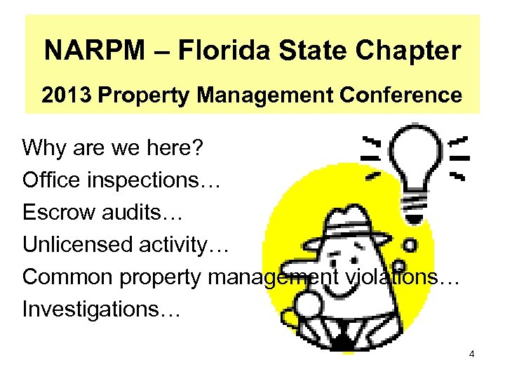 NARPM – Florida State Chapter 2013 Property Management Conference Why are we here? Office