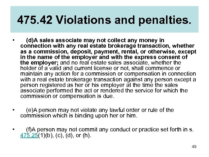 475. 42 Violations and penalties. •  (d)A sales associate may not collect any money