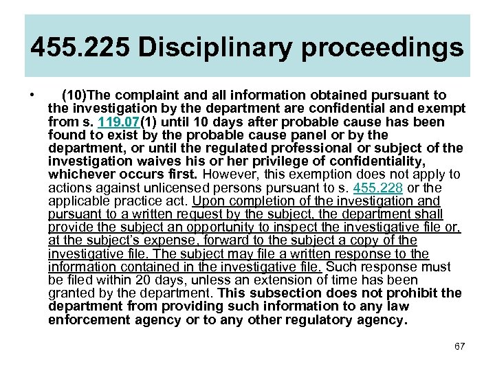 455. 225 Disciplinary proceedings •  (10)The complaint and all information obtained pursuant to the