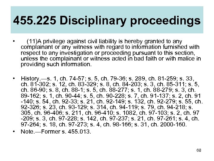 455. 225 Disciplinary proceedings •  (11)A privilege against civil liability is hereby granted to