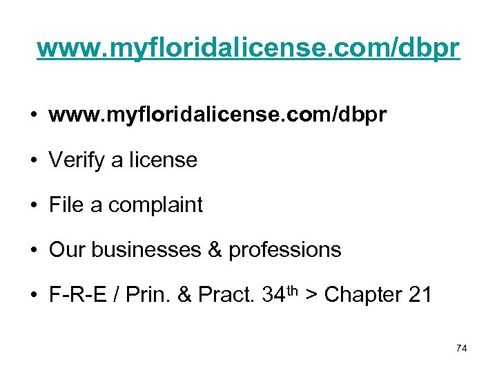 www. myfloridalicense. com/dbpr • Verify a license • File a complaint • Our businesses