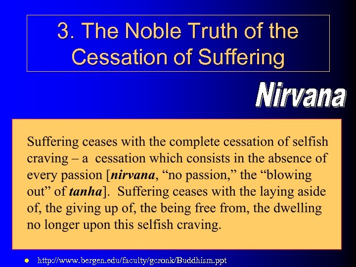 3. The Noble Truth of the Cessation of Suffering l http: //www. bergen. edu/faculty/gcronk/Buddhism.