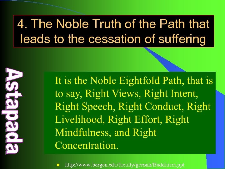 4. The Noble Truth of the Path that leads to the cessation of suffering
