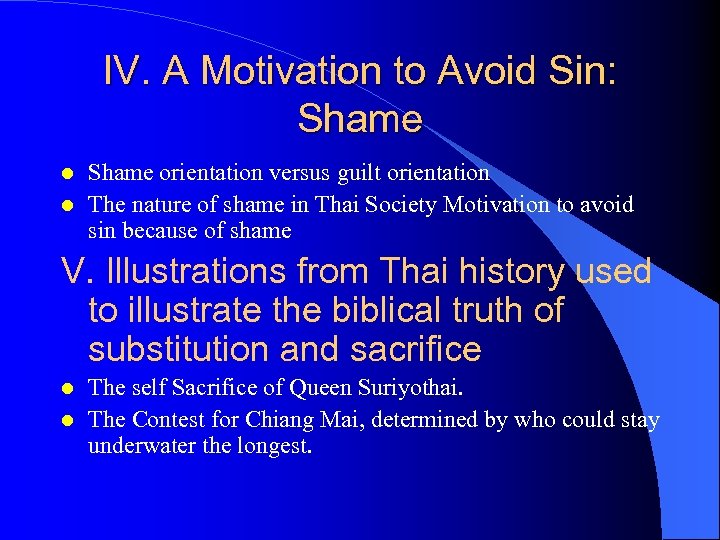IV. A Motivation to Avoid Sin: Shame l l Shame orientation versus guilt orientation
