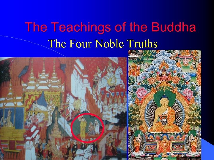 The Teachings of the Buddha The Four Noble Truths 